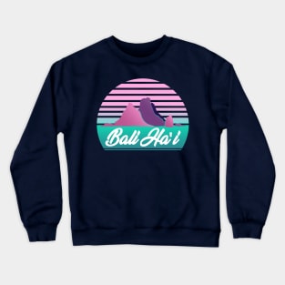 Bali Ha'i Crewneck Sweatshirt